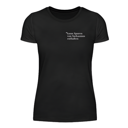 Kann Spuren von Sarkasmus enthalten - Damen Shirt
