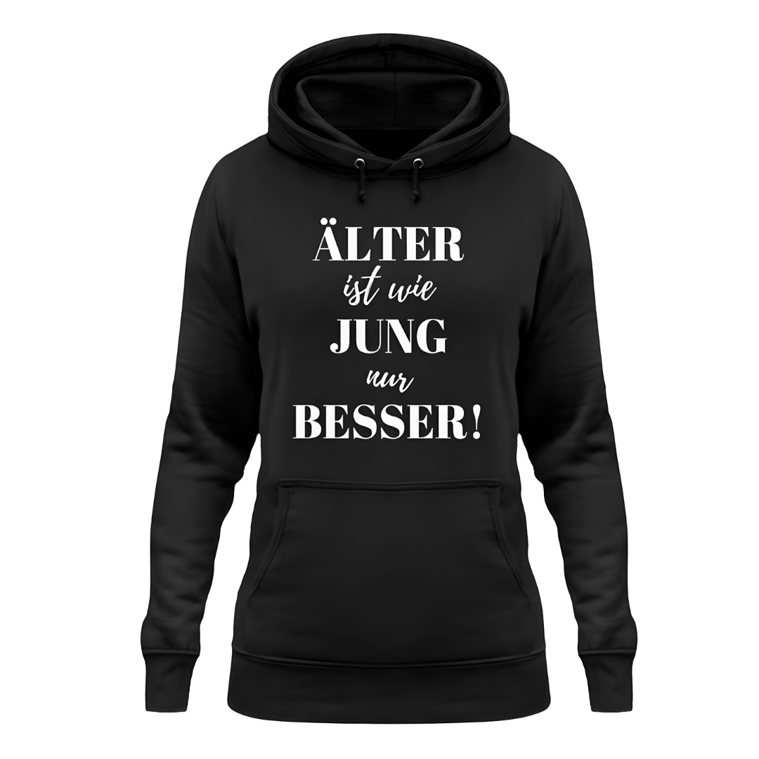 Älter ist wie jung - Damen Hoodie